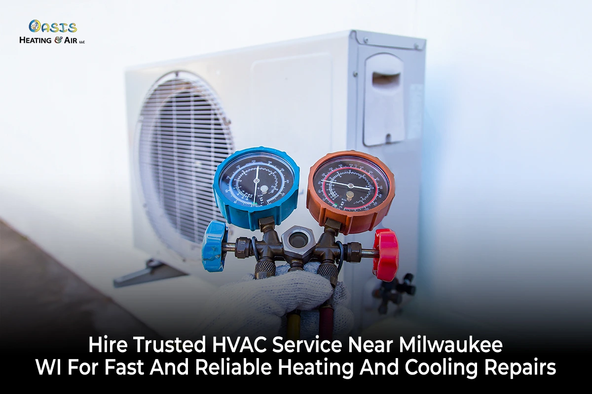 Trusted HVAC Service Near Milwaukee, WI for Fast Repairs